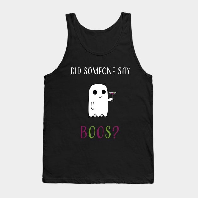 Did Someone Say Boos? Tank Top by EmilyK